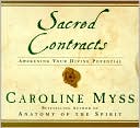 Caroline Myss: Sacred Contracts: Awakening Your Divine Potential