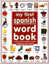 DK Publishing: My First Spanish Word Book / Mi primer libro de palabras en español