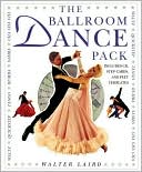 Book cover image of The Ballroom Dance Pack by Walter Laird