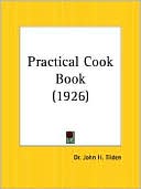 J. H. Tilden: Practical Cook Book