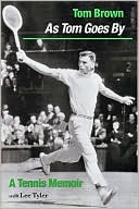 Book cover image of As Tom Goes by: A Tennis Memoir by Tom Brown