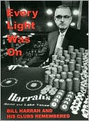 Book cover image of Every Light Was on: Bill Harrah and His Clubs Remembered by Robert T. King