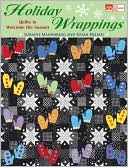 Loraine Manwaring: Holiday Wrappings: Quilts to Welcome the Season