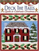 Book cover image of Deck the Halls: Quilts to Celebrate Christmas by Cheryl Almgren Taylor