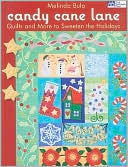 Book cover image of Candy Cane Lane: Quilts and More to Sweeten the Holidays by Melinda Bula