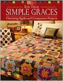 Kim Diehl: Simple Graces: Charming Quilts and Companion Projects