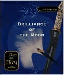 Book cover image of Brilliance of the Moon (Tales of the Otori Series #3) by Lian Hearn