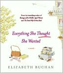 Elizabeth Buchan: Everything She Thought She Wanted: A Novel