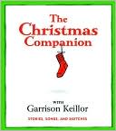 Book cover image of The Christmas Companion: Stories, Songs, and Sketches by Garrison Keillor