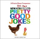 Book cover image of New and Not Bad Pretty Good Jokes by Garrison Keillor