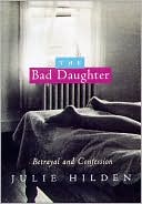Book cover image of The Bad Daughter by Julie Hilden