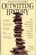 Aaron Lansky: Outwitting History: The Amazing Adventures of a Man Who Rescued a Million Yiddish Books