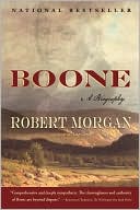 Robert Morgan: Boone: A Biography
