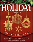 Rick Longabaugh: Holiday Ornaments for the Scroll Saw: Over 300 Beautiful Patterns from the Berry Basket Collection
