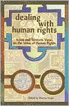 Martha Meijer: Dealing with Human Rights: Asian and Western Views on the Value of Human Rights