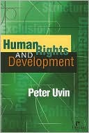 Book cover image of Human Rights and Development by Peter Uvin