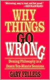Gary Fellers: Why Things Go Wrong: Deming Philosophy in a Dozen Ten-Minute Sessions