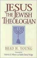 Book cover image of Jesus the Jewish Theologian by Brad H. Young