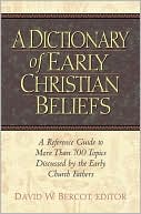 Book cover image of A Dictionary of Early Christian Beliefs by David W. Bercot