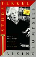 Book cover image of Talking to Myself: A Memoir of My Times by Studs Terkel