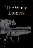 Henning Mankell: The White Lioness (Kurt Wallander Series #3)
