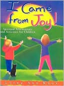 Knox: I Came from Joy: Spiritual Affirmations and Activities for Children