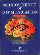 Book cover image of Neuroscience of Communication by Douglas B. Webster