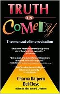 Book cover image of Truth in Comedy: The Manual of Improvisation by Charna Halpern