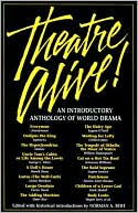 Book cover image of Theatre Alive!: An Introductory Anthology of World Drama by Norman A. Bert