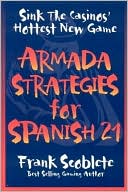 Book cover image of Armada Strategies for Spanish 21: How to Sink the Casinos' Hottest New Game by Frank Scoblete