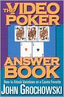 Book cover image of Video Poker Answer Book: How to Attack Variations on a Casino Favorite by John Grochowski