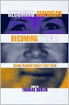 Book cover image of Becoming American, Becoming Ethnic: College Students Explore Their Roots by Thomas Dublin
