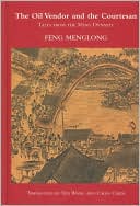 Book cover image of Oil Vendor and the Courtesan: Tales from the Ming Dynasty by Feng Menglong