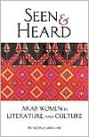 Mona N. Mikhail: Seen and Heard: A Century of Arab Women in Literature and Culture