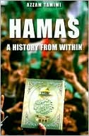 Azzam Tamimi: Hamas: A History from Within
