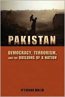 Iftikhar Malik: Pakistan: Democracy, Terrorism, and the Building of a Nation