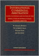 Book cover image of International Commercial Arbitration: Cases, Materials and Notes on the Resolution of International Business Disputes by Michael  W. Reisman