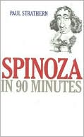 Book cover image of Spinoza in 90 Minutes by Paul Strathern