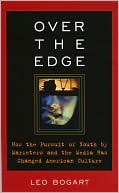 Book cover image of Over the Edge: How the Pursuit of Youth by Marketers and the Media Has Changed American Culture by Leo Bogart