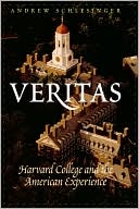 Andrew Schlesinger: Veritas: Harvard College and the American Experience