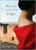 Book cover image of The Last Communist Virgin by Wang Ping