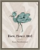 Book cover image of Horse, Flower, Bird by Kate Bernheimer