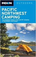 Book cover image of Moon Pacific Northwest Camping: The Complete Guide to Tent and RV Camping in Washington and Oregon by Tom Stienstra