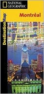 Book cover image of Destination Map Montreal, Quebec by National Geographic Society
