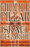 Israel Regardie: Middle Pillar: The Balance Between Mind and Magic: formerly The Middle Pillar