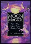 D.J. Conway: Moon Magick: Myth & Magic, Crafts & Recipes, Rituals & Spells