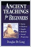 Book cover image of Ancient Teachings for Beginners by Douglas De Long