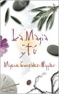 Book cover image of La magia y t? by Migene Gonz?lez-Wippler