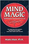 Book cover image of Mind Magic: Techniques for Transforming Your Life by Marta Hiatt