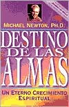 Michael Newton: Destino de las almas: Un eterno crecimiento espiritual